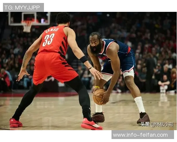 大洛提升快船进攻空间哈登被包夹次数显著减少小卡发挥更加出色